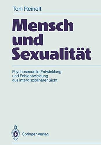 Ramos, Isidro Mensch und Sexualität: Psychosexuelle Entwicklung und Fehlentwicklung aus interdisziplinärer Sicht (German Edition)