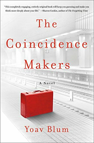 Blum, Yoav The Coincidence Makers: A Novel