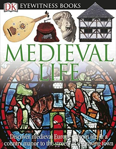 Langley, Andrew DK Eyewitness Books: Medieval Life: Discover Medieval Europe―from Life in a Country Manor to the Streets of a Growin