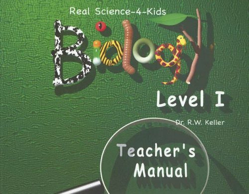 Biology Level I Teacher's Manual (Real Science-4-Kids)