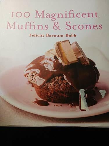 100 Magnificent Muffins & Scones