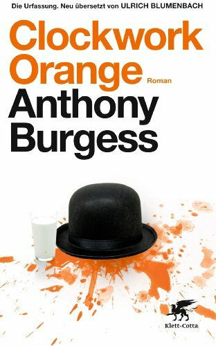 Blumenbach, Ulrich Clockwork Orange: Roman: Roman. Die Urfassung
