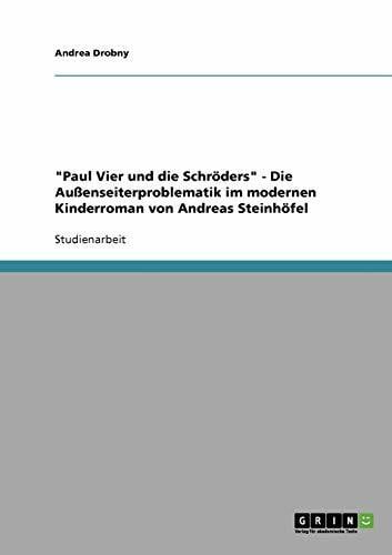 Drobny, Andrea 'Paul Vier und die Schröders'. Die Außenseiterproblematik im modernen Kinderroman von Andreas Steinhöfel