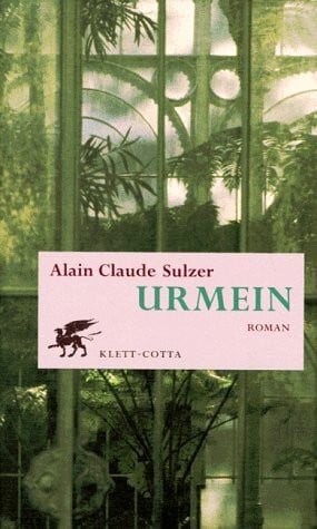Alain Claude Sulzer Urmein: Roman