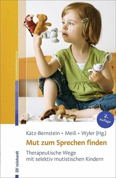 Wyler-Sidler, Jeannette Mut zum Sprechen finden: Therapeutische Wege mit selektiv mutistischen Kindern