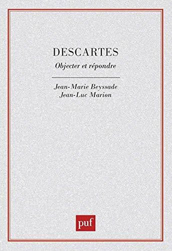Beyssade Descartes. Objecter et répondre