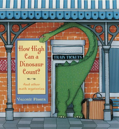 Fisher, Valorie How High Can a Dinosaur Count?: And Other Math Mysteries