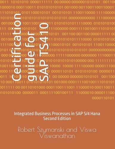 Viswanathan, Viswa K Certification guide for SAP TS410: Integrated Business Processes in SAP S/4 Hana
