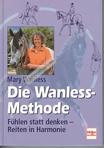 Bettina Borst Die Wanless-Methode. Fühlen statt denken - Reiten in Harmonie