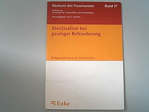 Heidenreich Wolfgang Gabriela Otto und H Franzki Sterilisation bei geistiger Behinderung