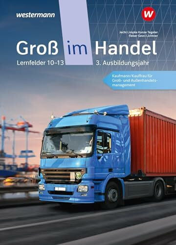 Fieber, Tobias Groß im Handel - KMK-Ausgabe: 3. Ausbildungsjahr Lernfelder 10 bis 13 - Kaufmann/Kauffrau für Groß- und Außenhandelsmanagement Schulbuch