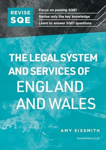 Sixsmith, Amy Revise SQE The Legal System and Services of England and Wales: SQE1 Revision Guide