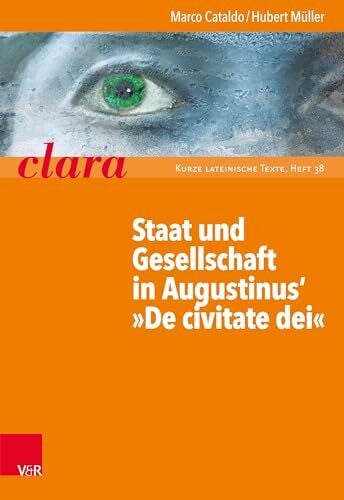 Hubert Müller Staat und Gesellschaft in Augustinus' »De civitate dei« (clara / Kurze lateinische Texte)