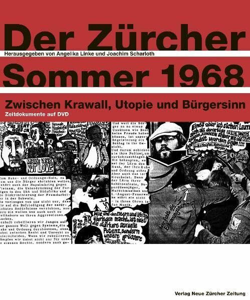 Scharloth, Joachim Der Zürcher Sommer 1968: Zwischen Krawall, Utopie und Bürgersinn