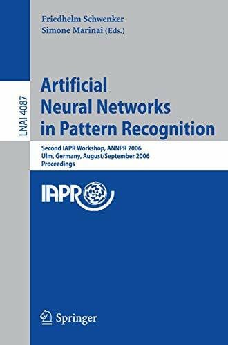 Marinai, Simone Artificial Neural Networks in Pattern Recognition: Second IAPR Workshop, ANNPR 2006, Ulm, Germany, August 31-September 2, 2006, Proceedings (Lecture Notes in Computer Science, 4087, Band 4087)