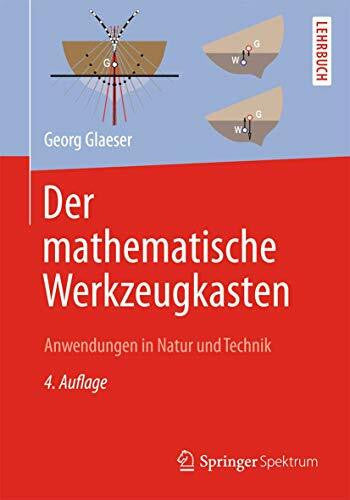 Glaeser, Georg Der mathematische Werkzeugkasten: Anwendungen in Natur und Technik