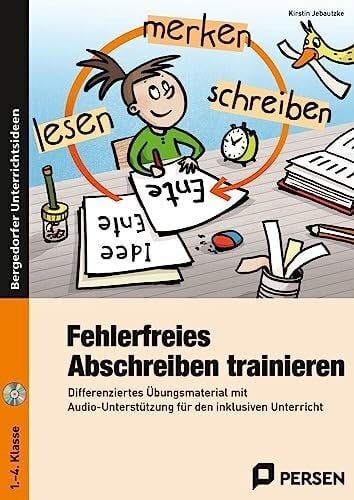 Jebautzke, Kirstin Fehlerfreies Abschreiben trainieren: Differenziertes Ãbungsmaterial mit Audio- Unterstützung für den inklusiven Unterricht (1. bis 4. Klasse)