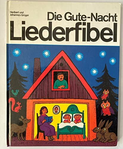 Johannes Grüger Die Gute-Nacht-Liederfibel von Heribert Grüger Book