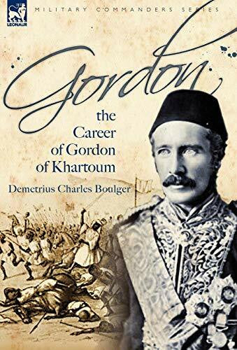 Boulger, Demetrius Charles Gordon: the Career of Gordon of Khartoum