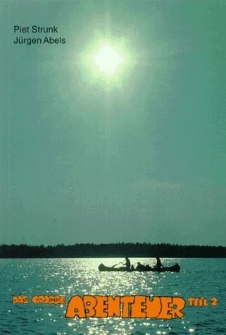 Das große Abenteuer, 2 Bde., Bd.2, Für Waldläufer, Pfadfinder und Gruppen