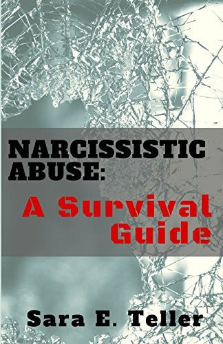 Teller, Sara Narcissistic Abuse: A Survival Guide