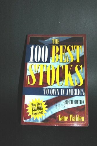Walden, Gene The 100 Best Stocks to Own in America
