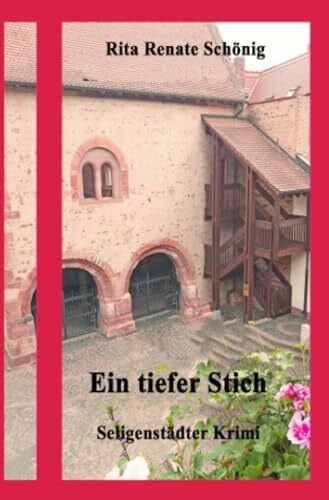 Schönig, Rita Renate Ein tiefer Stich: Seligenstädter Krimi