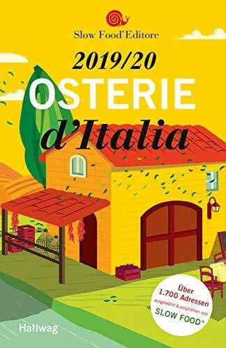 Slow Food Editore Osterie d'Italia 2019/20: Über 1.700 Adressen, ausgewählt und empfohlen von SLOW FOOD (Hallwag Gastronomische Reiseführer)