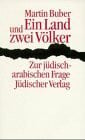Buber, Martin Ein Land und zwei Völker. Zur jüdisch-arabischen Frage
