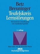 Betz Dieter und Helga Breuninger Teufelskreis Lernstörungen. Theoretische Grundlegung und Standardprogramm