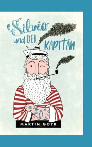 Goyk, Martin Silvio und der Kapitän: Eine Erzählung