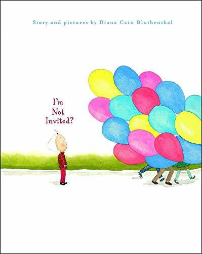 Bluthenthal, Diana Cain I'm Not Invited?