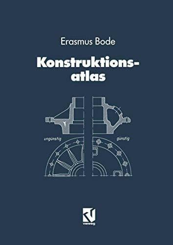 Bode, Erasmus Konstruktionsatlas: Werkstoffgerechtes Konstruieren / Verfahrensgerechtes Konstruieren