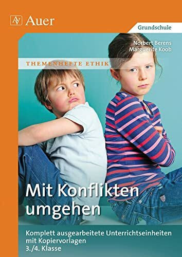 Koob, Marguerite Mit Konflikten umgehen: Komplett ausgearbeitete Unterrichtseinheiten mit Kopiervorlagen 3./4. Klasse (Themenhefte Ethik)