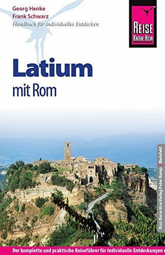 Henke, Georg Reise Know-How Latium mit Rom: Reiseführer für individuelles Entdecken