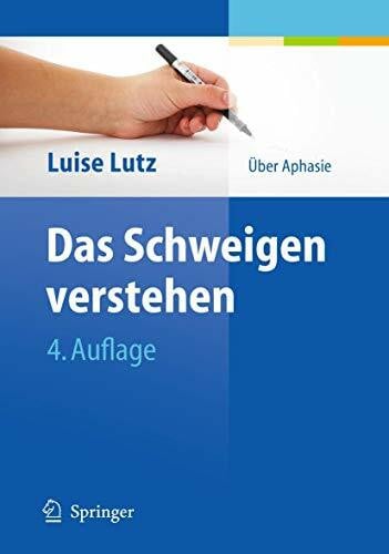 Schlote, Wolfgang Das Schweigen verstehen: Über Aphasie