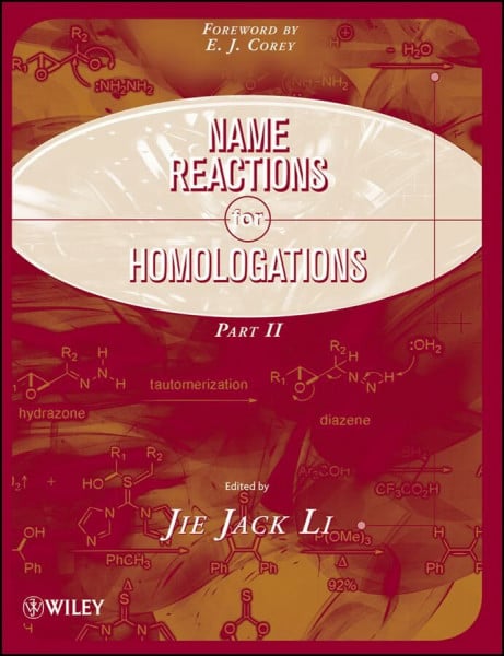 Corey, E. J. Name Reactions for Homologation, Part 2 (Comprehensive Name Reactions, Band 8)