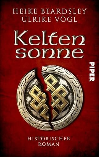 Beardsley Keltensonne: Historischer Roman | Ein packender historischer Roman aus der Zeit der Kelten und Römer (Donnersberg-Trilogie, Band 1)