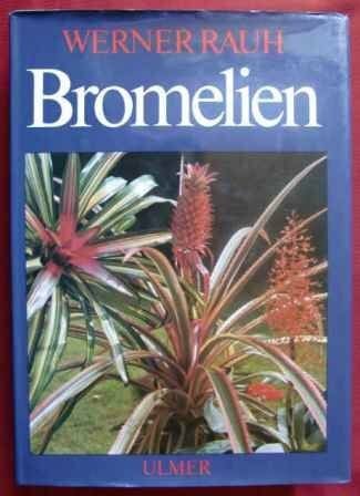 Rauh, W. Bromelien. Tillandsien und andere kulturwürdige Bromelien