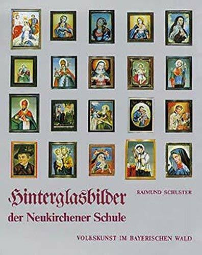 Ritz Gislind, M Hinterglasbilder der Neukirchner Schule: Volkskunst im Bayerischen Wald