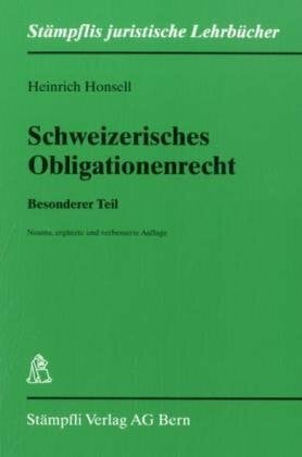 Honsell, Heinrich Schweizerisches Obligationenrecht: Besonderer Teil (Stämpflis juristische Lehrbücher)