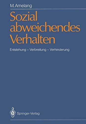 Amelang, Manfred Sozial Abweichendes Verhalten: Entstehung â Verbreitung â Verhinderung