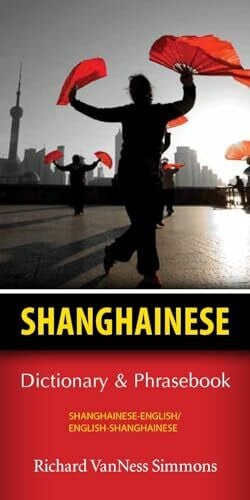 Simmons, Richard Shanghainese-English/English-Shanghainese Dictionary & Phrasebook