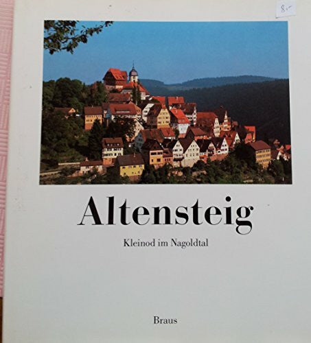 Altensteig. Kleinod im Nagoldtal. Fotowettbewerb der Stadt Altensteig. Dt. /Engl. /Franz.