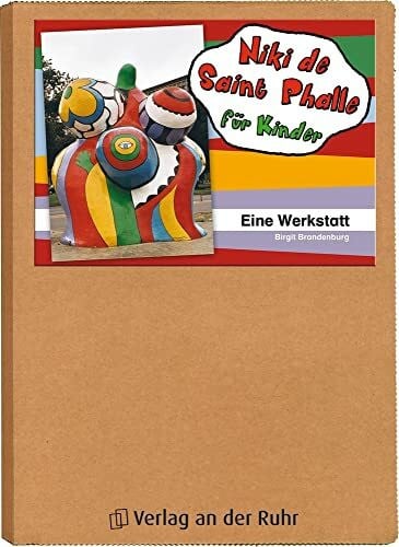 Brandenburg, Birgit Niki de Saint Phalle für Kinder: Eine Werkstatt (Werkstatt Kunst)