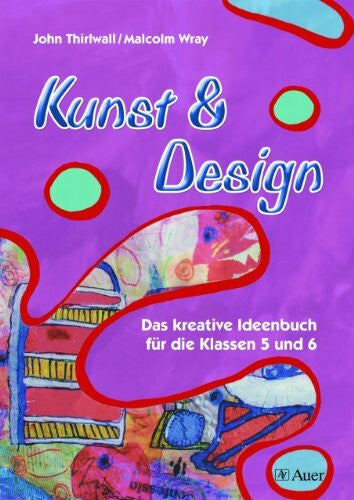 Wray, Malcolm Kunst & Design - Buch: Das kreative Ideenbuch (5. und 6. Klasse)
