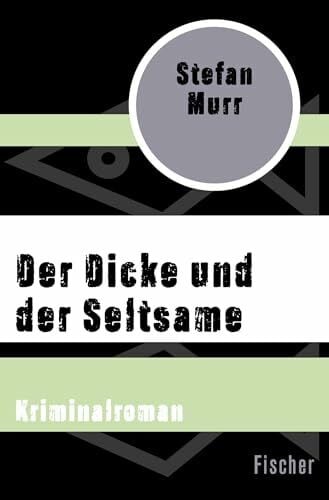 Murr, Stefan Der Dicke und der Seltsame: Kriminalroman