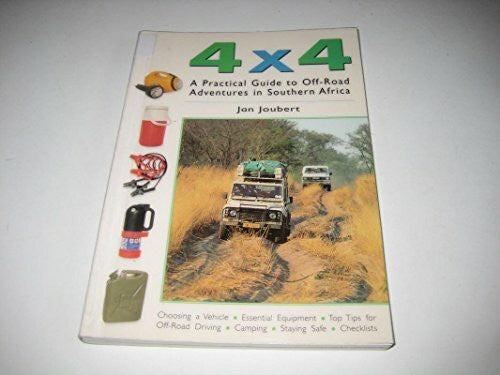 Joubert, Jan 4X4: A Practical Guide to Off-Road Adventures in Southern Africa