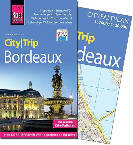 Kalmbach, Gabriele Reise Know-How CityTrip Bordeaux: Reiseführer mit Faltplan und kostenloser Web-App