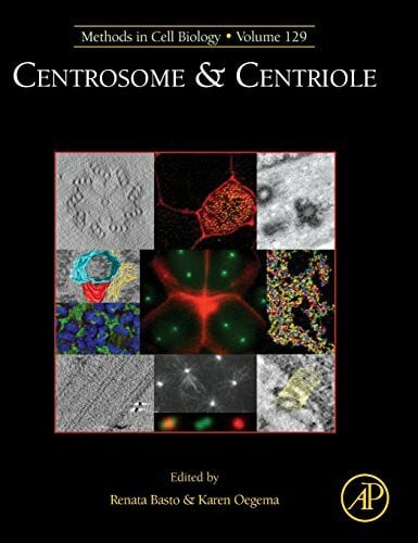 Oegema, Karen Centrosome and Centriole (Volume 129) (Methods in Cell Biology, Volume 129, Band 129)